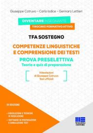 TFA sostegno. Competenze linguistiche e comprensione dei testi. Prova preselettiva. Teoria e quiz di preparazione. Con espansione online. Con software di simulazione