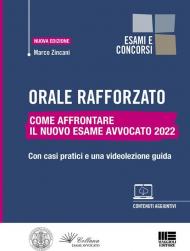 Orale rafforzato. Come affrontare il nuovo esame avvocato 2022. Con casi pratici e una videolezione guida. Nuova ediz. Con espansione online