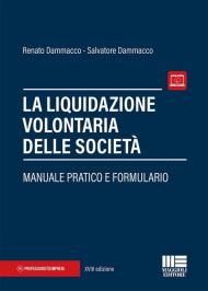 La liquidazione volontaria delle società. Manuale pratico e formulario