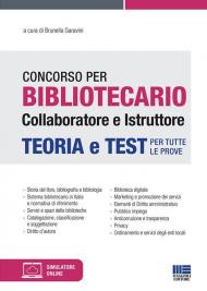 Concorso per bibliotecario collaboratore e istruttore. Teoria e test per tutte le prove. Con software di simulazione