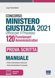 Concorso Ministero Giustizia 2021 Ufficio per il processo 120 Funzionari Amministrativi. Prova scritta