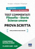 Concorso scuola 2021. Test commentati. Filosofia-Storia. Scienze umane. Prova scritta. Classi A18-A19. Con software di simulazione