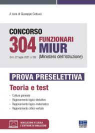 Concorso 304 Funzionari MIUR (Ministero dell'Istruzione) (G.U. 27 luglio 2021 n. 59). Prova preselettiva. Con espansione online. Con software di simulazione