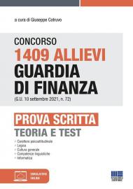 Concorso 1409 Allievi Guardia di Finanza (G.U. 10 settembre 2021, n. 72). Prova scritta. Teoria e test. Con software di simulazione