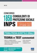 Concorso 1858 consulenti di protezione sociale INPS. Prima prova scritta e orale. Teoria e test commentati. Con software di simulazione