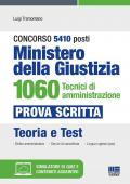 Concorso 5410 posti Ministero della Giustizia. 1060 tecnici di amministrazione. Prova scritta. Teoria e test. Con espansione online. Con software di simulazione