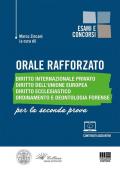 Orale rafforzato. Diritto internazionale privato. Diritto dell'Unione Europea. Diritto ecclesiastico. Ordinamento e deontologia forense. Per la seconda prova. Con approfondimenti online