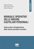 Manuale operativo delle misure cautelari personali. Guida pratica all'applicazione delle misure personali coercitive