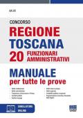 Concorso regione Toscana 20 funzionari amministrativi. Manuale per tutte le prove. Con simulatore online