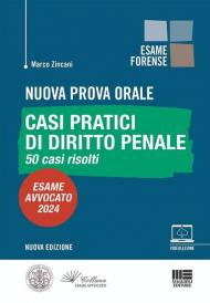 Nuova prova orale. Casi pratici di diritto penale. 50 casi risolti. Esame Avvocato 2024. Con espansione online