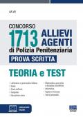 Concorso 1713 allievi agenti di polizia penitenziaria. Prova scritta. Teoria e test. Con espansione online. Con software di simulazione