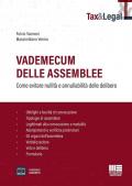 Vademecum delle assemblee. Come evitare nullità e annullabilità delle delibere. Con espansione online