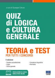 Quiz di logica e cultura generale. Teoria e test per tutti i concorsi. Con simulatore di quiz. Con videolezioni di logica