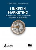 LinkedIn marketing. Trasforma il tuo profilo in un potente strumento di promozione