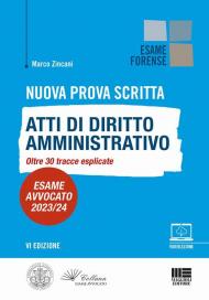 Nuova prova scritta. Atti di diritto amministrativo. Oltre 30 tracce svolte. Esame avvocato 2023/24