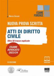 Nuova prova scritta. Atti di diritto civile. Oltre 50 tracce esplicate. Esame Avvocato 2023/24. Con Video