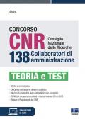 Concorso CNR consiglio nazionale delle ricerche. 138 collaboratori di amministrazione. Teoria e test. Con simulatore di quiz