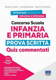 Concorso scuola infanzia e primaria. Prova scritta. Quiz commentati. Con simulatore online