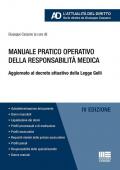 Manuale pratico operativo della responsabilità medica. Aggiornato al decreto attuativo della Legge Gelli