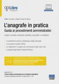 L'anagrafe in pratica. Guida ai procedimenti amministrativi. Quadro normativo, indicazioni operative, casi pratici e modulistica. Con iLibro