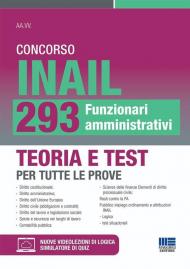 Concorso INAIL 293 Funzionari amministrativi. Teoria e test per tutte le prove. Con videolezioni di logica e simulatore di quiz online