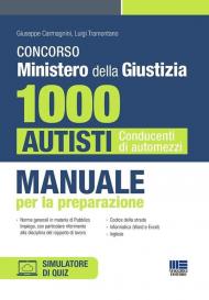 Concorso Ministero della Giustizia. 1000 autisti conducenti di automezzi. Manuale per la preparazione. Con software di simulazione