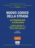 Nuovo codice della strada. Con regolamento di esecuzione (2025). II edizione aggiornata con Legge 25 novembre 2024, n. 177 (riforma Codice della strada). Nuova ediz.