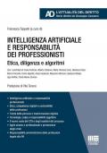 Intelligenza artificiale e responsabilità dei professionisti. Etica, diligenza e algoritmi