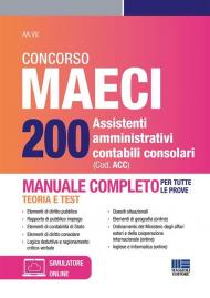 Concorso MAECI 200 assistenti amministrativi contabili consolari. Manuale completo. Teoria e test per tutte le prove. Con simulatore online