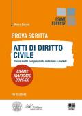 Prova scritta. Atti di diritto Civile. Tracce svolte con guida alla redazione e modelli. Esame avvocato 2025/2026