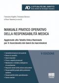 Manuale pratico operativo della responsabilità medica. Aggiornato alla Tabella Unica Nazionale per il risarcimento dei danni da macrolesioni