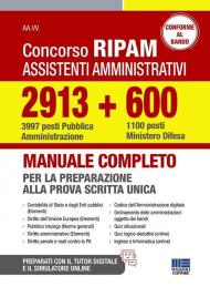 Concorso RIPAM assistenti amministrativi 2913 (3997 posti Pubblica Amministrazione) + 600 (1100 posti Ministero Difesa). Manuale completo per la preparazione alla prova scritta unica