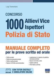 Concorso 1000 allievi vice ispettori Polizia di Stato. Manuale completo per le prove scritta ed orale. Con software di simulazione