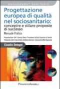 Progettazione europea di qualità nel sociosanitario: concepire e stilare proposte di successo. Manuale pratico