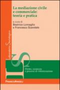 La mediazione civile e commerciale: teoria e pratica