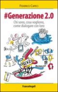 Generazione 2.0. Chi sono, cosa vogliono, come dialogare con loro: Chi sono, cosa vogliono, come dialogare con loro (La società)