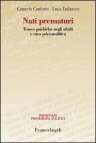 Nati prematuri. Tracce psichiche negli adulti e cura psicoanalitica