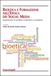 Bioetica e formazione nell'epoca dei social media. Esperienze in ambito scolastico e sanitario