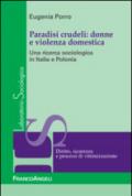 Paradisi crudeli: donne e violenza domestica. Una ricerca sociologica in Italia e Polonia