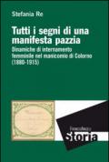 Tutti i segni di una manifesta pazzia. Dinamiche di internamento femminile al manicomio di Colorno (1880-1915)