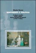 Sentimenti e politica. Il diario inedito della regina Maria Carolina di Napoli (1781-1785)