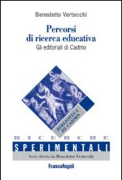 Percorsi di ricerca educativa. Gli editoriali di Cadmo-Itinerarios de investigacion educativa. Los editoriales de Cadmo