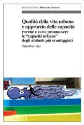 Qualità della vita urbana e approccio delle capacità. Perché e come promuovere le «capacità urbane» degli abitanti più svantaggiati