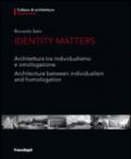 Identity matters. Architettura tra individualismo e omologazione-Architecture between individualism and homologation