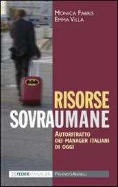 Risorse sovraumane. Autoritratto dei manager italiani di oggi: Autoritratto dei manager italiani di oggi (La società Vol. 162)