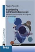 Crowdfunding nell'era della conoscenza. Chiunque può realizzare un progetto. Il futuro è oggi: Chiunque può realizzare un progetto. Il futuro è oggi (Management Tools)