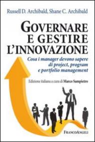 Governare e gestire l'innovazione. Cosa i manger devono sapere di project, program e portfolio management