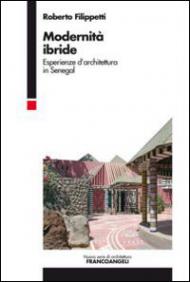 Modernità ibride. Esperienze d'architettura in Senegal