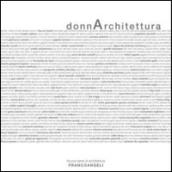 Donnarchitettura. Pensieri, idee, forme al femminile