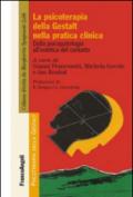 La psicoterapia della Gestalt nella pratica clinica. Dalla psicopatologia all'estetica del contatto